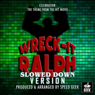 Celebration (From "Wreck-It Ralph") (Slowed Down Version)'s cover