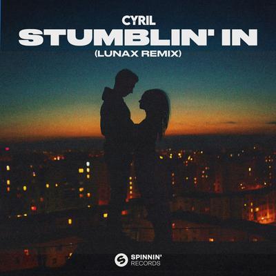 Stumblin' In (LUNAX Remix) By CYRIL's cover