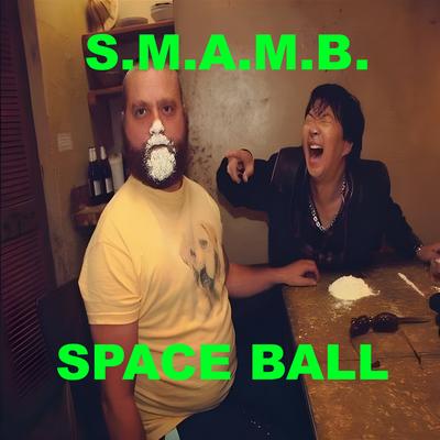 Space Ball By S.M.A.M.B.'s cover