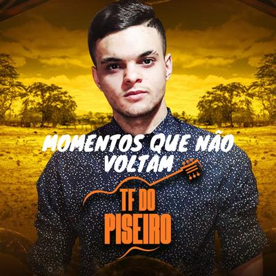 Momentos Que Não Voltam By TF do Piseiro's cover