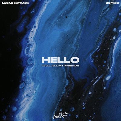 Hello (Call All My Friends) By Lucas Estrada, Zombic's cover