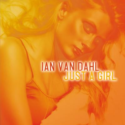 Just a Girl (Radio Edit) By Ian Van Dahl's cover