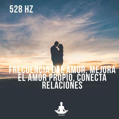 528 Hz Frecuencia del amor, mejora el amor propio, conecta relaciones's cover