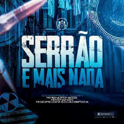 Serrão e Mais Nada By DJ LG PROD, dj nh, Mc Menor Thalis, mc mininin, Mc Gordinho do Catarina's cover