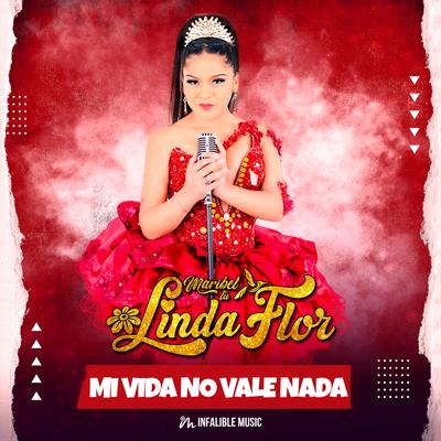 Mi Vida No Vale Nada By Maribel tu linda flor's cover