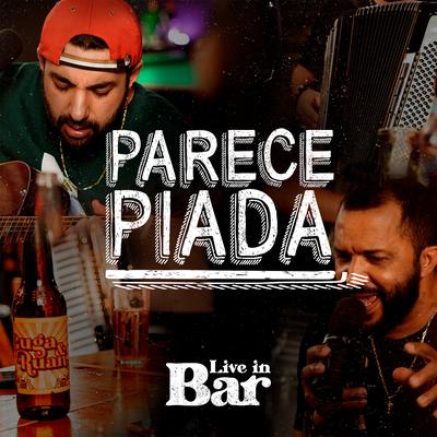 Parece Piada (Live In Bar)'s cover