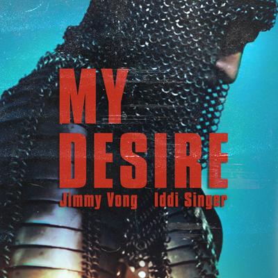 My Desire By Jimmy Vong, Iddi Singer's cover
