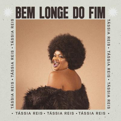Bem Longe do Fim By Tassia Reis's cover