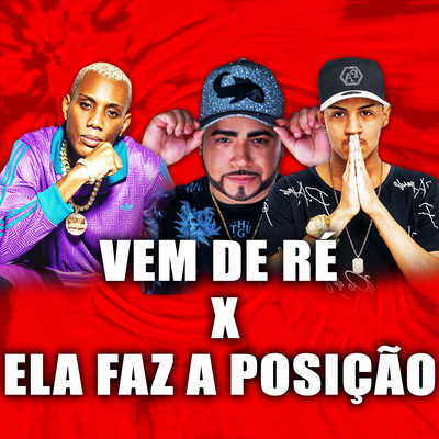 Vem de ré x Ela faz a posição By Djrt Do Jaca, Dj Lula, DJ MK o Mlk Sinistro, Mc Gw's cover