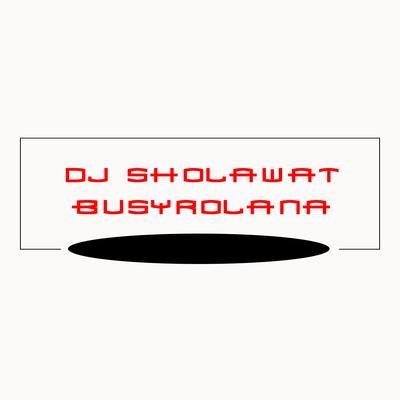 DJ SHOLAWAT BUSYROLANA's cover