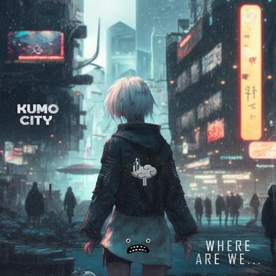 Where Are We By Kumo City's cover