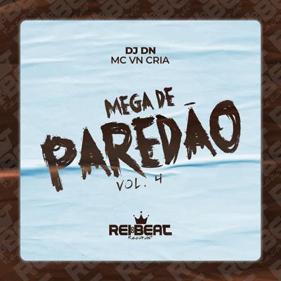 Mega de Paredão 4.0 By DJ DN, MC VN Cria's cover