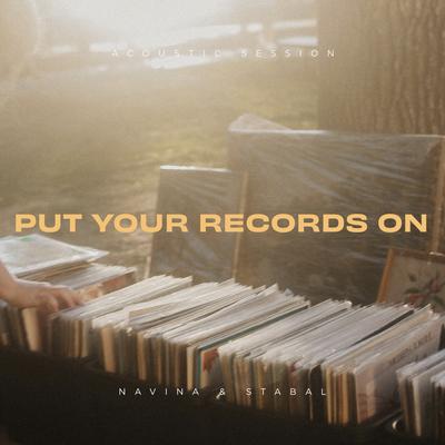 Put Your Records On (Acoustic Session) By NAVINA, STABAL's cover