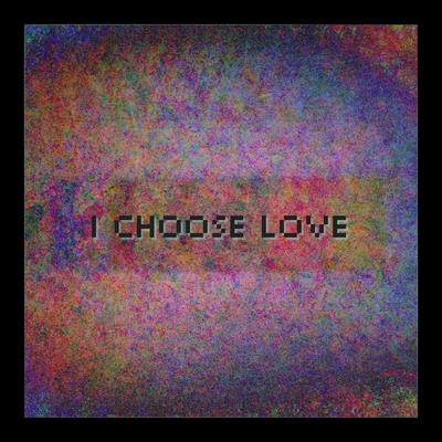 I Choose Love By CATBEAR's cover