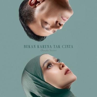 Bukan Karena Tak Cinta (Dangdut Version)'s cover