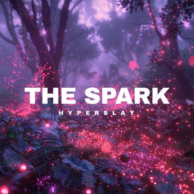 The Spark (Techno Version) By HYPERSLAY's cover