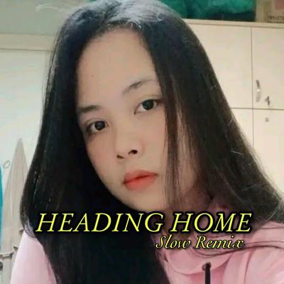 Heading Home Slow (Remix)'s cover