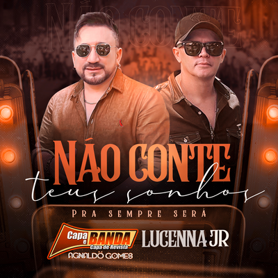 Não Conte Teus Sonhos (Pra Sempre Será) By Capa de Revista, lucenna jr's cover