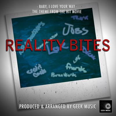Baby, I Love Your Way (From "Reality Bites") By Geek Music's cover