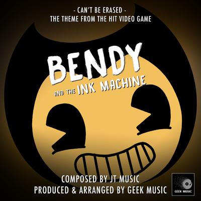 Can't Be Erased (From "Bendy And The Ink Machine")'s cover