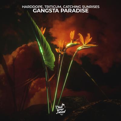 Gangsta's Paradise By Harddope, TRITICUM, Catching Sunrises's cover