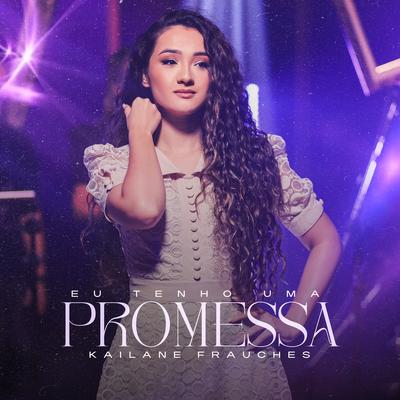 Eu Tenho uma Promessa By Kailane Frauches, Todah Music's cover