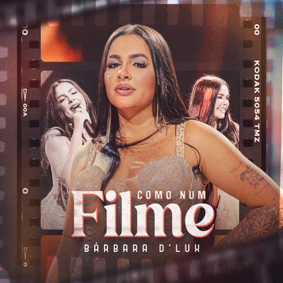 Como num Filme (Ao Vivo) By Barbara D'Lux's cover