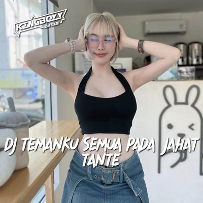 DJ TEMANKU SEMUA PADA JAHAT TANTE's cover