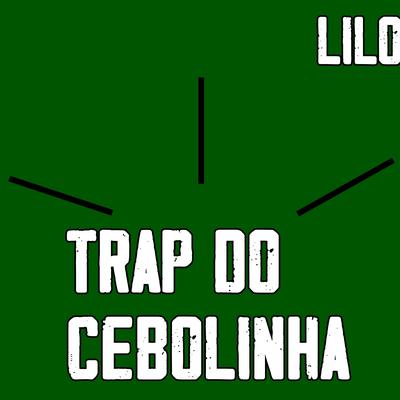 Trap do Cebolinha By Lilo's cover