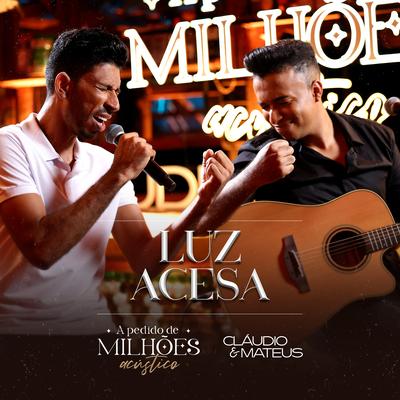Luz Acesa (A Pedido de Milhões) (Acústico) By Cláudio Mateus's cover