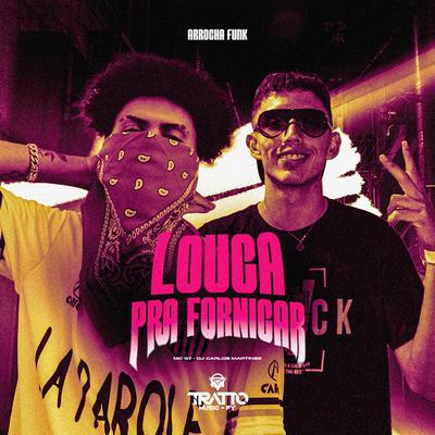 Louca pra Fornicar [Arrocha Funk]'s cover