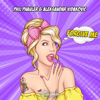 Forgive Me By Phil Phauler, Aleksandar Vidakovic's cover