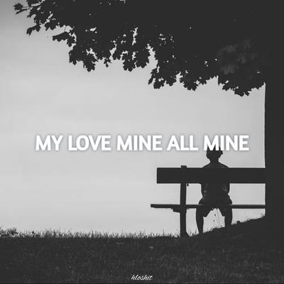 My Love Mine All Mine (Lofi)'s cover