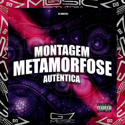 Montagem Metamorfose Autêntica By DJ ORBITAL's cover