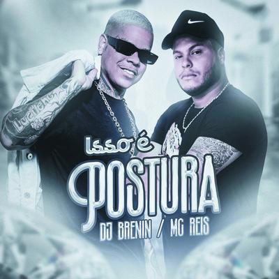 Isso é postura By DJ Brenin, Mc Reis's cover