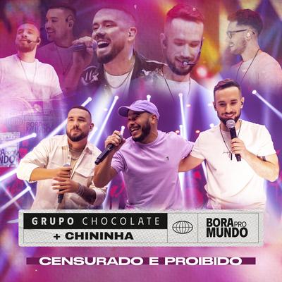 Censurado e Proibido (Ao Vivo) By Grupo Chocolate, Chininha's cover