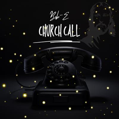 Church Call By Bob-E's cover