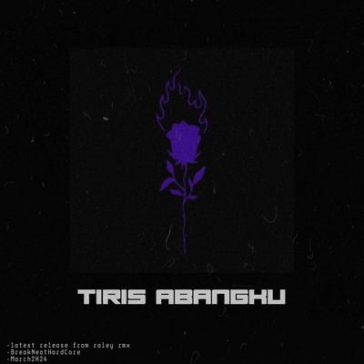 TIRIS ABANGKU By Itsmeraley's cover