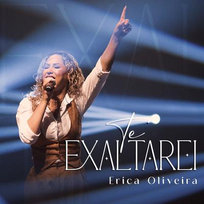 Te Exaltarei (Ao Vivo) By Erica Oliveira's cover