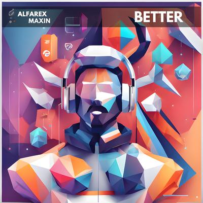 Better By AlfaRex, Maxin's cover