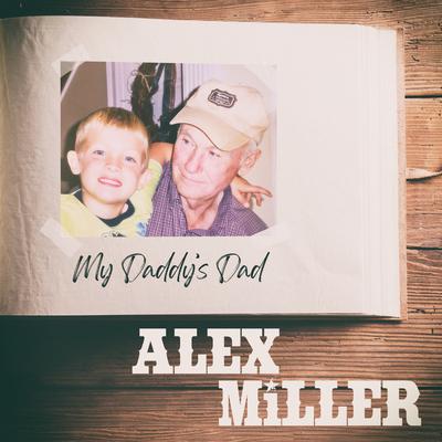 My Daddy's Dad By Alex Miller's cover