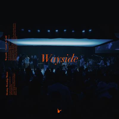 Wayside [Live] By Destiny Worship Music's cover