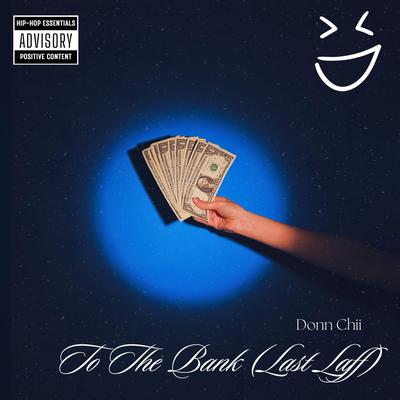 To The Bank (Last Laff) By Donn Chii's cover
