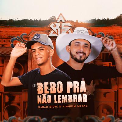 Bebo pra Não Lembrar By Kauan Silva, Flaguim Moral's cover