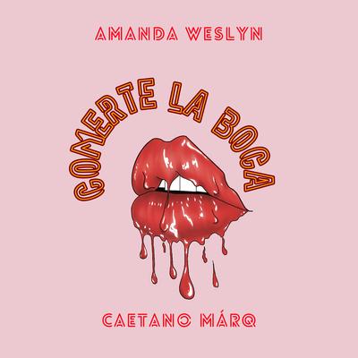 Comerte La Boca By Amanda Weslyn, Caetano Márq's cover