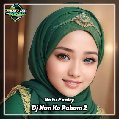 Dj Nan Ko Paham 2 Melody (Dj Version)'s cover