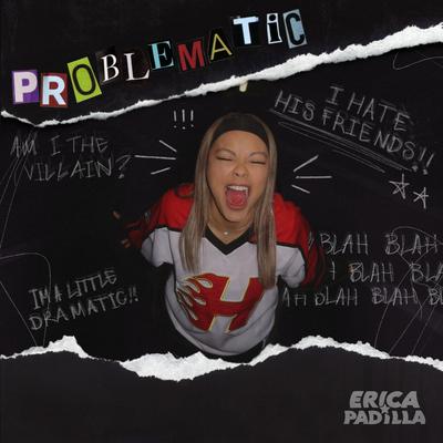 PROBLEMATIC By Erica Padilla's cover