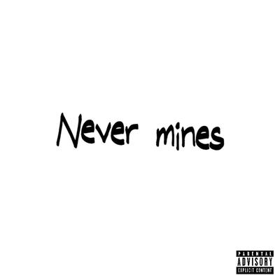 NEVER MINES's cover