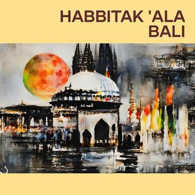Habbitak 'Ala Bali (Cover)'s cover