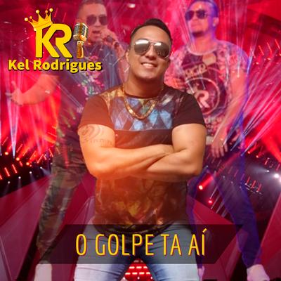 O Golpe Ta Aí By Kel Rodrigues's cover